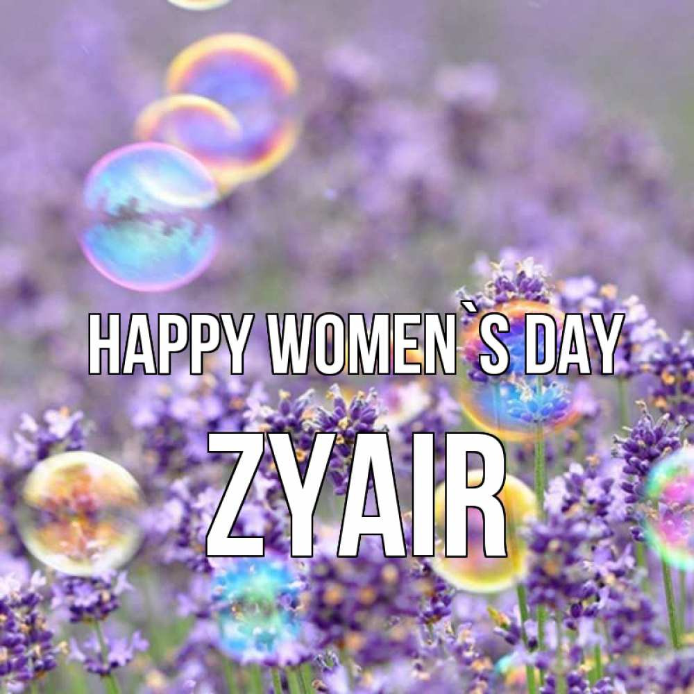 Greetings card с именем, Zyair happy women`s day цветы Greetings with text for free download 